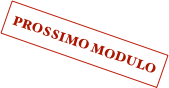 PROSSIMO MODULO
